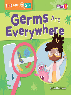cover image of Germs Are Everywhere